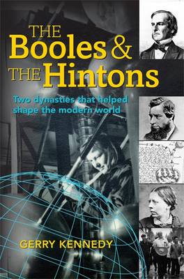 Gerry Kennedy - The Booles and the Hintons: Two Dynasties That Helped Shape the Modern World - 9781782051855 - V9781782051855