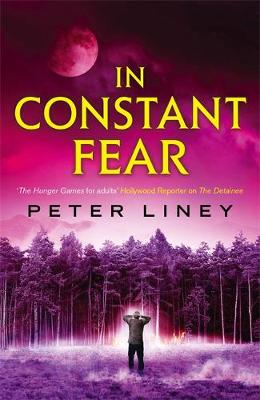 Peter Liney - In Constant Fear: The Detainee Book 3 - 9781782060437 - V9781782060437