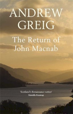 Andrew Greig - The Return of John Macnab - 9781782062691 - V9781782062691
