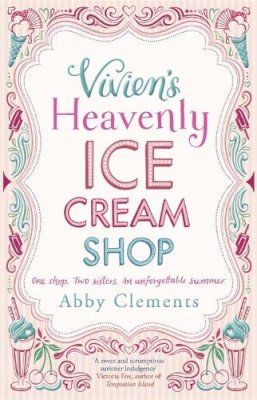 Abby Clements - Vivien's Heavenly Ice Cream Shop - 9781782064282 - V9781782064282