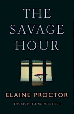 Elaine Proctor - The Savage Hour - 9781782066521 - 9781782066521