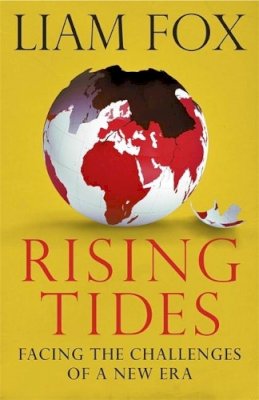 Fox, Liam - Rising Tides: Facing the Challenges of a New Era - 9781782067405 - 9781782067405