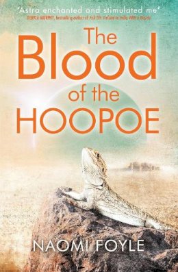 Naomi Foyle - The Blood of the Hoopoe (The Gaia Chronicles) - 9781782069225 - V9781782069225