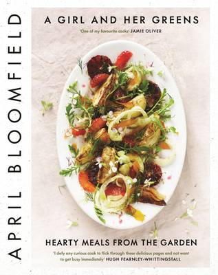 April Bloomfield - A Girl and Her Greens: Hearty Meals from the Garden - 9781782111702 - V9781782111702