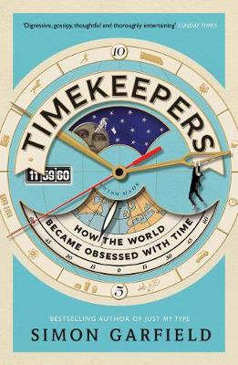 Simon Garfield - Timekeepers: How the World Became Obsessed With Time - 9781782113218 - V9781782113218