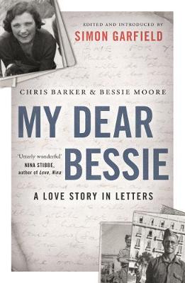Chris Barker - My Dear Bessie: A Love Story in Letters - 9781782115670 - V9781782115670