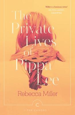 Rebecca Miller - The Private Lives of Pippa Lee (Canons) - 9781782119159 - 9781782119159