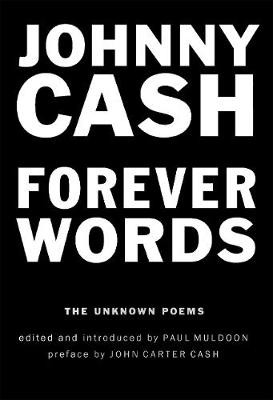 Johnny (Edited And Introduced By Paul Muldoon; Foreword By John Caster Cash) Cash - Forever Words: The Unknown Poems - 9781782119944 - KSG0030421