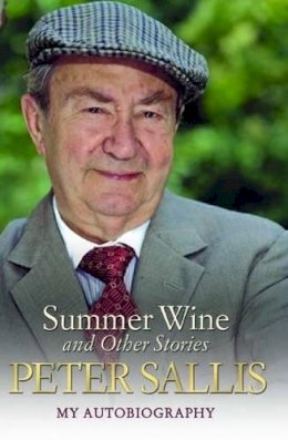 Peter Sallis - Peter Sallis - Summer Wine & Other Stories - 9781782197454 - V9781782197454