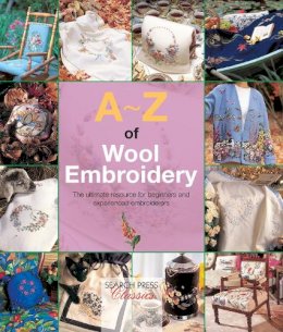 Paperback - A-Z of Wool Embroidery: The Ultimate Resource for Beginners and Experienced Embroiderers - 9781782211808 - V9781782211808