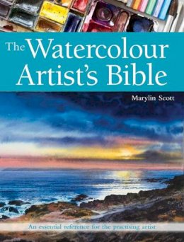 Marylin Scott - The Watercolour Artist´s Bible: An Essential Reference for the Practising Artist - 9781782213932 - V9781782213932 Marylin Scott - The Watercolour Artist´s Bible: An Essential Reference for the Practising Artist - 9781782213932 - V9781782213932