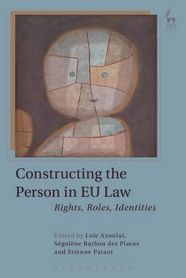 Azoulai Loic - Constructing the Person in EU Law: Rights, Roles, Identities - 9781782259336 - V9781782259336