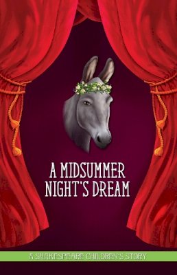 Dk - A Midsummer Nightˊs Dream: A Shakespeare Childrenˊs Story (US Edition) - 9781782262206 - V9781782262206