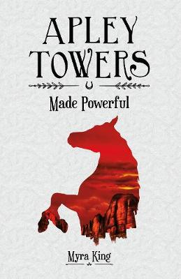 Myra King - Apley Towers: Made Powerful Book 2 - 9781782262787 - 9781782262787