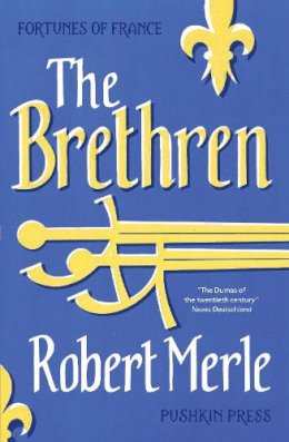 Robert Merle - The Brethren: Fortunes of France 1 - 9781782270447 - KOC0004122