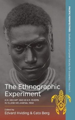 Edvard Hviding (Ed.) - The Ethnographic Experiment: A.M. Hocart and W.H.R. Rivers in Island Melanesia, 1908 - 9781782383420 - V9781782383420