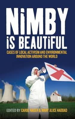 Carol Hager (Ed.) - NIMBY is Beautiful: Cases of Local Activism and Environmental Innovation Around the World - 9781782386018 - V9781782386018