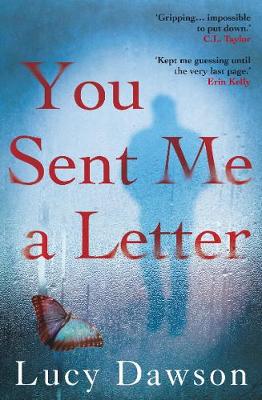Lucy Dawson - You Sent Me a Letter: A fast paced, gripping psychological thriller - 9781782396222 - V9781782396222