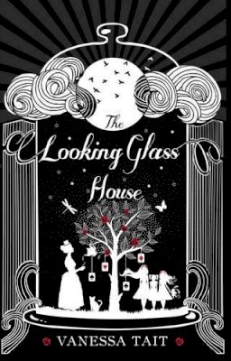 Vanessa Tait - The Looking Glass House - 9781782396826 - KOG0001797