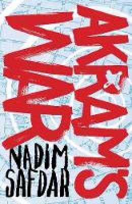 Safdar, Nadim - Akram's War: A Novel of One Young Muslim's Journey to Radicalization - 9781782397328 - V9781782397328