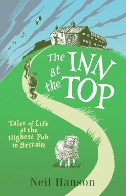 Neil Hanson - The Inn at the Top: Tales of Life at the Highest Pub in Britain - 9781782431558 - V9781782431558