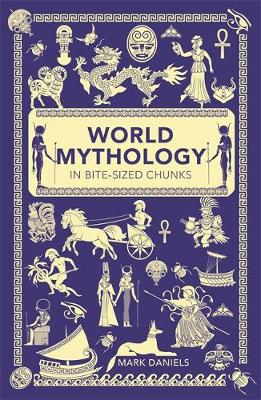 Daniels, Mark - World Mythology in Bite-Sized Chunks - 9781782435754 - V9781782435754