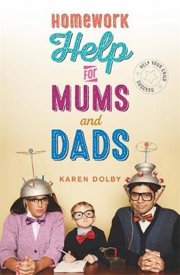 Karen Dolby - Homework Help for Mums and Dads: Help Your Child Succeed - 9781782436003 - V9781782436003