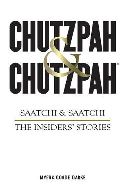 Richard Myers - Chutzpah & Chutzpah: Saatchi & Saatchi: The Insiders´ Stories - 9781782436584 - V9781782436584