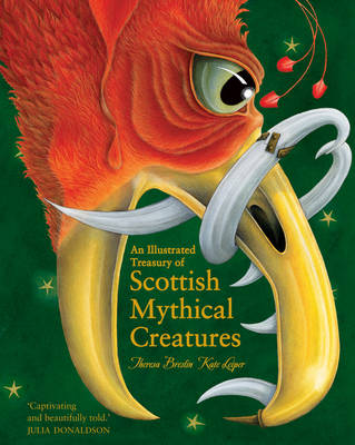 Theresa Breslin - An Illustrated Treasury of Scottish Mythical Creatures - 9781782501954 - V9781782501954
