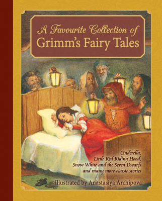Grimm, Jacob, Grimm, Wilhelm - A Favourite Collection of Grimm's Fairy Tales: Cinderella, Little Red Riding Hood, Snow White and the Seven Dwarfs and Many More Classic Stories - 9781782502012 - V9781782502012
