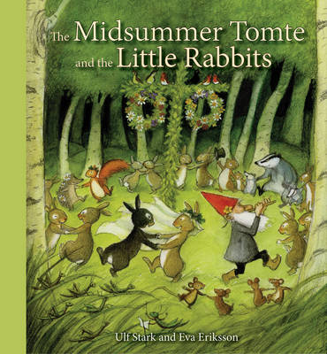Ulf Stark - The Midsummer Tomte and the Little Rabbits: A Day-by-day Summer Story in Twenty-one Short Chapters - 9781782502449 - 9781782502449