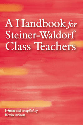 Kevin Avison - A Handbook for Steiner-Waldorf Class Teachers - 9781782502494 - V9781782502494