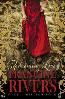 Francine Rivers - Redeeming Love - 9781782640318 - V9781782640318