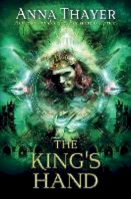 Anna Thayer - The King´s Hand: Anyone can deceive. But there´s always a price. - 9781782640776 - V9781782640776
