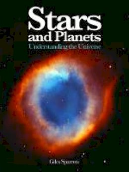Giles Sparrow - Stars and Planets: Understanding the Universe - 9781782742609 - V9781782742609