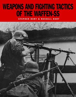 Hart, Stephen, Hart, Russell - Weapons and Fighting Tactics of the Waffen-SS - 9781782743125 - V9781782743125