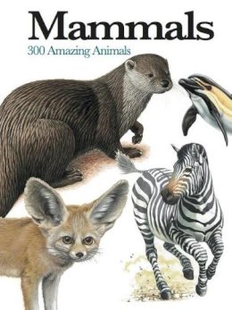 Chris Mcnab - Mammals: 300 Amazing Animals - 9781782743859 - V9781782743859