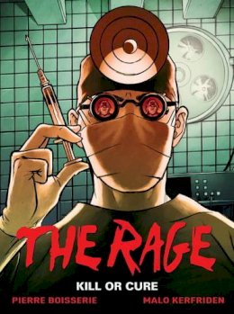 Pierre Boisserie - The Rage Vol. 2: Kill Or Cure - 9781782760887 - V9781782760887