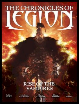 Fabien Nury - The Chronicles of Legion Vol. 1: Rise of the Vampires - 9781782760931 - V9781782760931