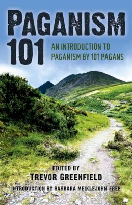 Trevor Greenfield - Paganism 101: An Introduction to Paganism by 101 Pagans - 9781782791706 - V9781782791706