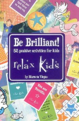 Marneta Viegas - Relax Kids: Be Brilliant! – 52 positive activities for kids - 9781782792376 - V9781782792376