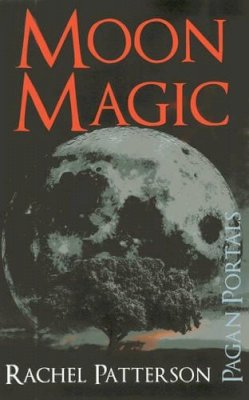 Rachel Patterson - Pagan Portals – Moon Magic - 9781782792819 - V9781782792819