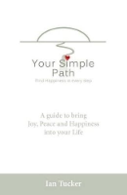 Ian Tucker - Your Simple Path – Find happiness in every step - 9781782793496 - V9781782793496