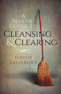 David Salisbury - A Mystic Guide to Cleansing & Clearing - 9781782796237 - V9781782796237