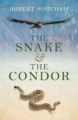 Robert Southam - Snake and the Condor, The - 9781782797319 - V9781782797319