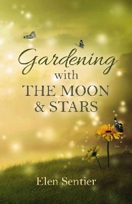 Elen Sentier - Gardening with the Moon & Stars - 9781782799849 - V9781782799849