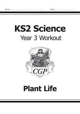 William Shakespeare - KS2 Science Year 3 Workout: Plant Life - 9781782940791 - V9781782940791
