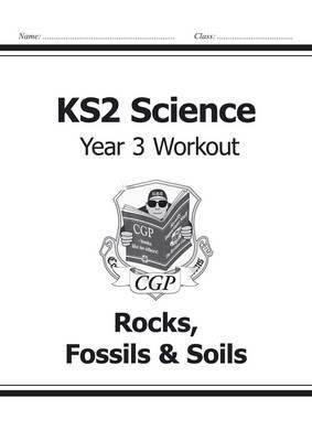 William Shakespeare - KS2 Science Year 3 Workout: Rocks, Fossils & Soils - 9781782940814 - V9781782940814
