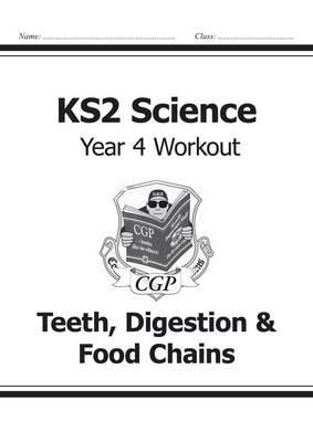 William Shakespeare - KS2 Science Year 4 Workout: Teeth, Digestion & Food Chains - 9781782940845 - V9781782940845