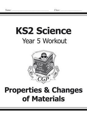 William Shakespeare - KS2 Science Year 5 Workout: Properties & Changes of Materials - 9781782940890 - V9781782940890